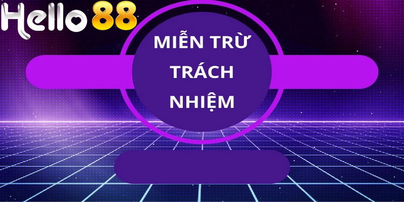 Miễn trừ trách nhiệm tại Hello88 và những điều cần nắm